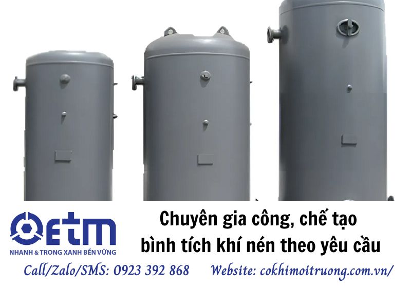 Chuyên gia công, chế tạo bình tích khí nén giá rẻ theo yêu cầu